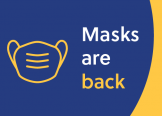 Masks are Back