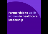 Partnership to uplift women in healthcare leadership