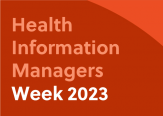 Recognising our Health Information Managers - Health Information Managers Week 2023