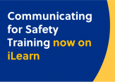 Communicating for Safety training now on iLearn